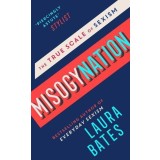 Misogynation - The True Scale of Sexism | Laura Bates