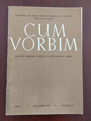 Cum vorbim - Revistă pentru studiul și explicarea limbii - decembrie 1949 Nr. 9 foto