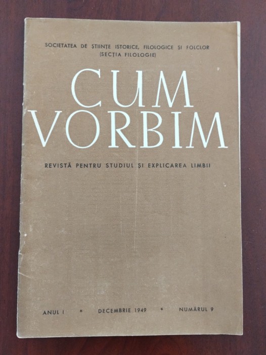 Cum vorbim - Revistă pentru studiul și explicarea limbii - decembrie 1949 Nr. 9