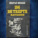 186 de Trepte Mauthausen - Christian Bernadac - Carte Istorie