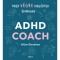 ADHD coach - Hogy v&eacute;gre meg&eacute;rtsd &ouml;nmagad - Alice Gendron