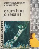 Ciresarii Drum bun, ciresari! Constantin Chirita