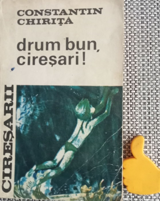 Ciresarii Drum bun, ciresari! Constantin Chirita