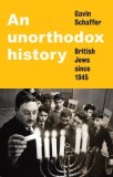 An Unorthodox History: British Jews Since 1945