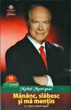 Michel Montignac - Mananc, slabesc si ma mentin. Cu dieta Montignac