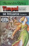 Timpul se Intoarce - Alexandra Ripley, Roman, Editura Brancusi 1994, 450 Pagini