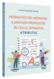 Modalitati de abordare a sintaxei propozitiei in ciclul gimnazial. Atributul/Oana-Roxana Sargu, Pro Universitaria