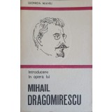 INTRODUCERE IN OPERA LUI MIHAIL DRAGOMIRESCU-LEONIDA MANIU-225526