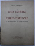 DANS L &#039; UNIVERS DESM CHEFS - D&#039; OEUVRE - 32 PHOTOGRAPHIES de PIERRE DEVINOY , 1946 , EXEMPLAR NUMEROTAT 113 DIN 2500 *