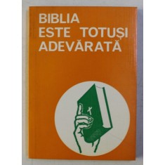 BIBLIA ESTE TOTUSI ADEVARATA de PETRU POPOVICI