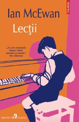 Lectii, Ian Mcewan - Editura Polirom foto
