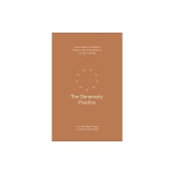 The Generosity Practice: A Four-Session Companion Guide to Help You Experience the Joy of Giving