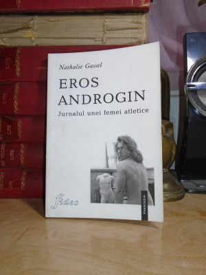 NATHALIE GASSEL - EROS ANDROGIN : JURNALUL UNEI FEMEI ATLETICE , 2002 # foto