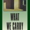 What We Carry
