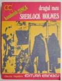 Dragul meu Sherlock Holmes - Haralamb Zinca, Carte Politista, Beletristica
