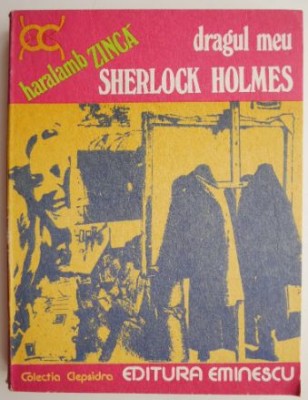 Dragul meu Sherlock Holmes &amp;ndash; Haralamb Zinca foto