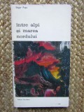 INTRE ALPI SI MAREA NORDULUI- EDGAR PAPU