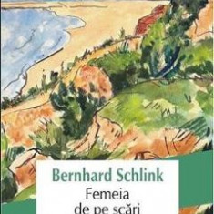 Femeia de pe scari - Bernhard Schlink