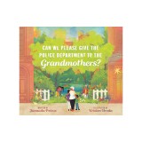 Can We Please Give the Police Department to the Grandmothers?