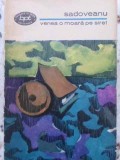 Venea o Moara pe Siret - Mihail Sadoveanu, 1968, Editura Pentru Literatura, Roman, Beletristica