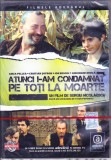 DVD Film de colectie: Atunci i-am condamnat pe toti la moarte ( SIGILAT )