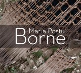 Borne - Paperback brosat - Maria Postu - Școala Ardeleană