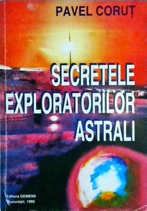 Pavel Corut - Secretele exploratorilor astrali