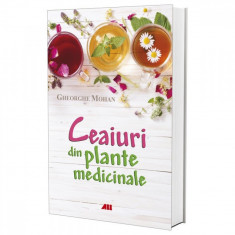 Ceaiuri din plante medicinale - Gheorghe Mohan foto