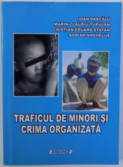 TRAFICUL DE MINORI SI CRIMA ORGANIZATA de IOAN DASCALU ...ADRIAN ANGHELUS , 2008 foto