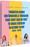 Tranzitia iesirii din ingrijire a tinerilor care sunt sau au fost in grija statului - Visinel Costel Balan