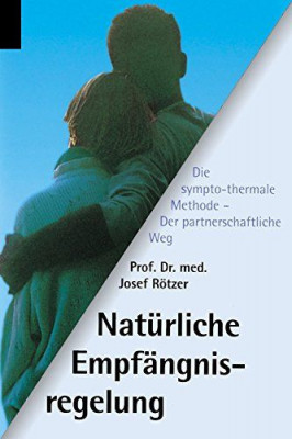 Nat&amp;uuml;rliche Empf&amp;auml;ngnisregelung : der partnerschaftliche Weg - die sympto-thermale Methode. foto