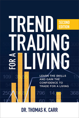 Trend Trading for a Living, Second Edition: Learn the Skills and Gain the Confidence to Trade for a Living foto