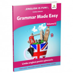 Grammar Made Easy. English is fun. Limba engleza pentru gimnaziu. Volumul 2 - Cristina Johnson foto