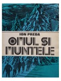 Omul si muntele - Ion Preda (1981) - Geografie, Sport &amp; Turism - 291 pagini