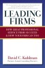 Leading Firms: How Great Professional Service Firms Succeed &amp; How Your Firm Can Too