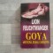 Goya.Anevoiosul drum al cunoasterii de Lion Feuchtwanger