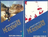Mercenarii Philip Caputo 2 volume Editura Vivaldi 1994 Stare Buna Carte Romana Clasica