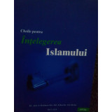 Abd Ar-Rahman bin Abd Al-Karim Ash-Sheha - Cheile pentru intelegerea Islamului (Editia: 2013)