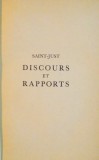 SAINT - JUST, DISCOURS ET RAPPORTS, INTRODUCTION ET NOTES par ALBERT SOBOUL, 1957