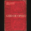 Ghid de Operă - Gabriela Constantinescu, Daniela Caraman-Fotea, Iosif Sava - Carte Artă Muzicală