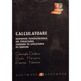 Gheorghe Dodescu - Calculatoare. Elemente fundamentale de structura (Editia: 2000)