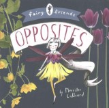 Fairy Friends - An Opposites | Merrilee Liddiard, Gibbs M. Smith Inc