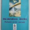 INCURABILUL INVINS - PLEDOARIE PENTRU SPERANTA de CORIN JIANU , 2004