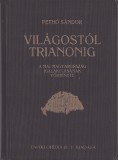 1194SPN Vil&aacute;gost&oacute;l Trianonig, A mai Magyarorsz&aacute;g kialakul&aacute;s&aacute;nak t&ouml;rt&eacute;nete irta Pethő S&aacute;ndor, 1926, Budapest
