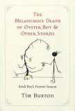 Melancholy Death of Oyster Boy, The-Holiday Ed.: And Other Stories