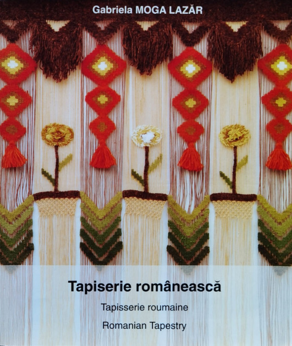 Tapiserie romaneasca/Tappiserie roumaine/Romanian Tapestry