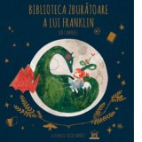 Biblioteca zburatoare a lui Franklin. Prima carte din seria Povesti in zbor cu dragonul cititor - Jen Campbell