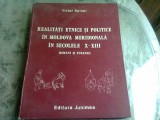 REALITATI ETNICE SI POLITICE IN MOLDOVA MERIDIONALA IN SECOLELE X-XIII - VICTOR SPINEI