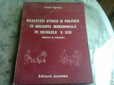 REALITATI ETNICE SI POLITICE IN MOLDOVA MERIDIONALA IN SECOLELE X-XIII - VICTOR SPINEI foto