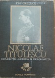 NICOLAE TITULESCU* CONCEPTIE JURIDICA SI DIPLOMATICA - ION GRECESCU